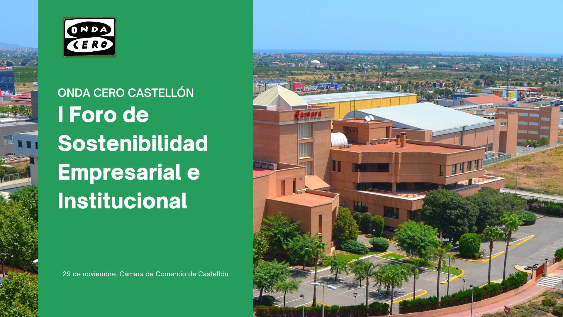 I Foro de Sostenibilidad Empresarial e Institucional de Onda Cero Castellón I Foro de Sostenibilidad Empresarial e Institucional de Onda Cero Castellón
