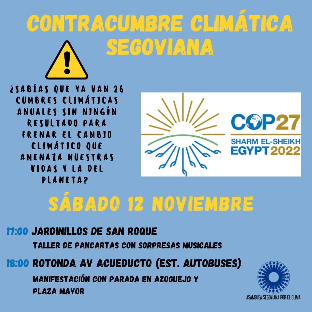 Segovia por el clima convoca varios actos el sábado para protestar por la ineficacia de la COP 27 Segovia por el clima convoca varios actos el sábado para protestar por la ineficacia de la COP 27
