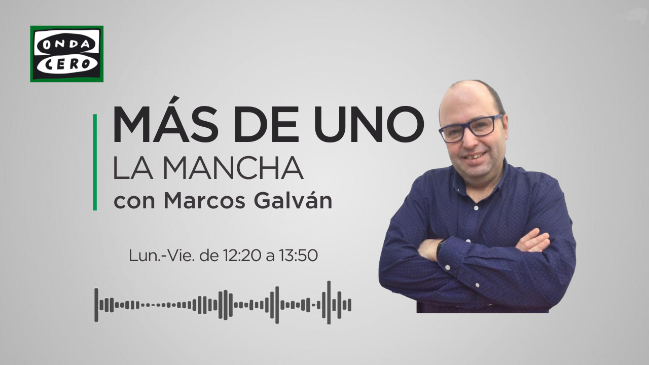 Más De Uno La mancha 29/05/2023 Más De Uno La mancha 29/05/2023