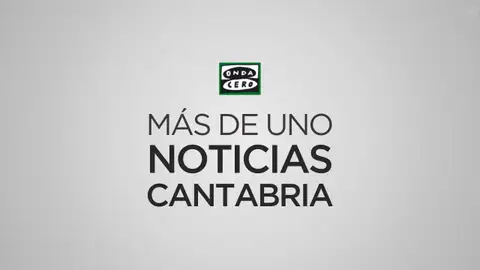 MÁS DE UNO NOTICIAS CANTABRIA MÁS DE UNO NOTICIAS CANTABRIA