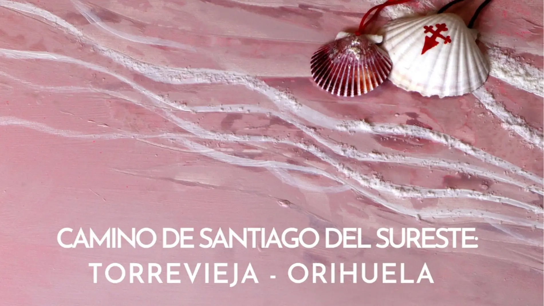 Proyecto presentación del camino de Santiago del sureste Torrevieja Orihuela 