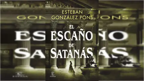 'El escaño de Satanás' de Esteban González Pons 'El escaño de Satanás' de Esteban González Pons