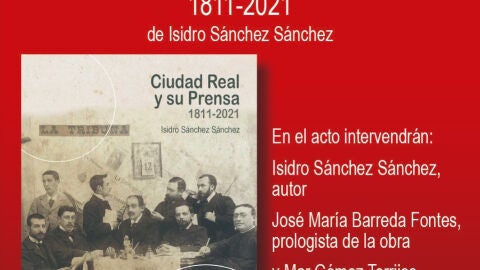 Presentaci&oacute;n libro Ciudad Real y su prensa. 1811 a 2021