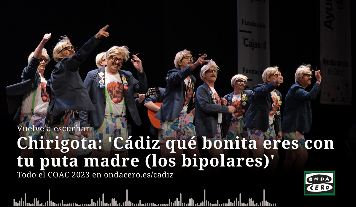 Así ha sido la actuación de la chirigota 'Cádiz qué bonita eres con tu puta madre (los bipolares)' en los cuartos de final del COAC 2023 Así ha sido la actuación de la chirigota 'Cádiz qué bonita eres con tu puta madre (los bipolares)' en los cuartos de final del COAC 2023