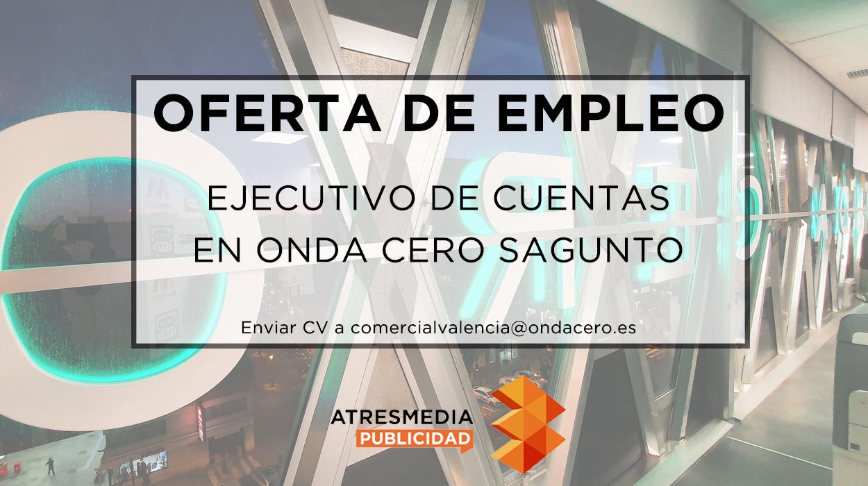 Atresmedia Radio selecciona ejecutivos de cuentas para Sagunto Atresmedia Radio selecciona ejecutivos de cuentas para Sagunto