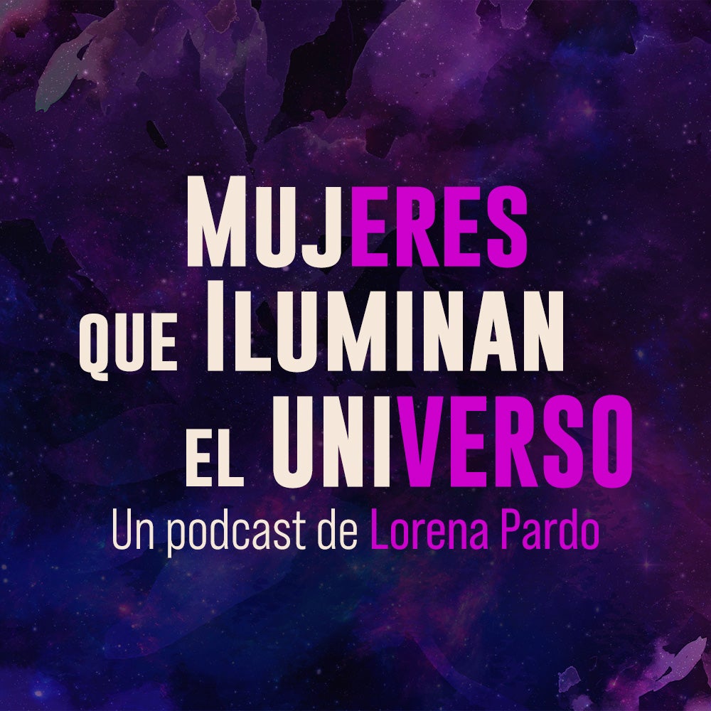 Mujeres que iluminan el universo Mujeres que iluminan el universo