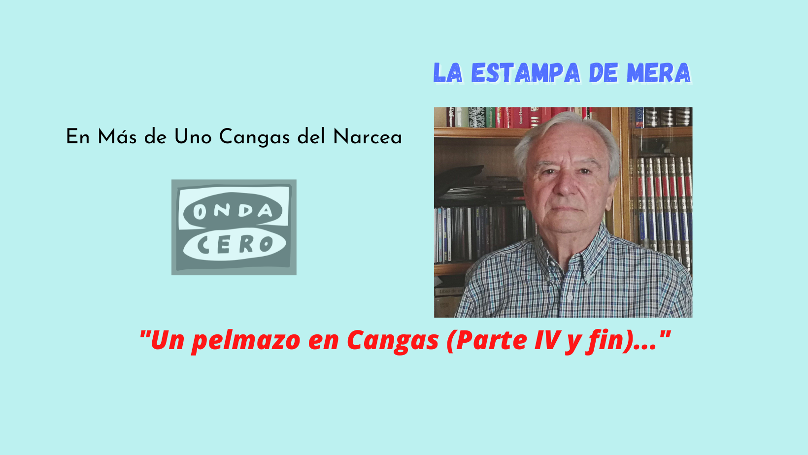 Un pelmazo en Cangas... Parte IV... Un pelmazo en Cangas... Parte IV...