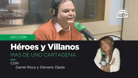 Héroes y Villanos, Daniel Roca Más de Uno Cartagena