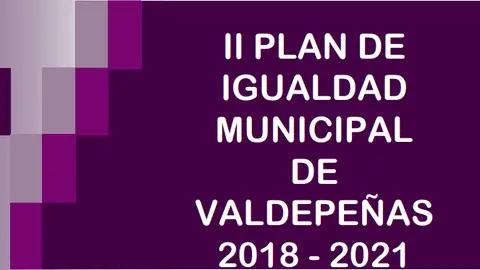 Plan de Igualdad de Valdepeñas 2018-2021 Plan de Igualdad de Valdepeñas 2018-2021