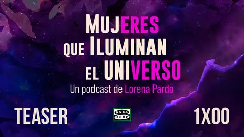 Mujeres que Iluminan el Universo podcast de Lorena Pardo