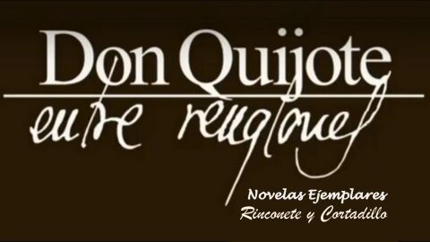 Don Quijote Entre Renglones - tercera novela ejemplar
