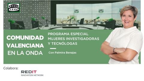 COMUNITAT VALENCIANA EN LA ONDA PROGRAMA ESPECIAL MUJERES INVESTIGADORAS 