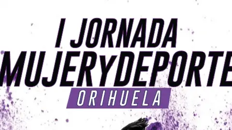 I Jornadas sobre mujer y deporte en Orihuela el próximo 23 de marzo deportes