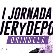 I Jornadas sobre mujer y deporte en Orihuela el próximo 23 de marzo I Jornadas sobre mujer y deporte en Orihuela el próximo 23 de marzo