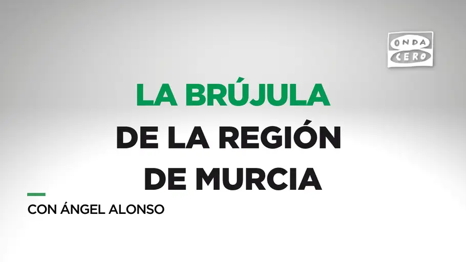 La Brújula de la Región de Murcia. Ángel Alonso La Brújula de la Región de Murcia. Ángel Alonso