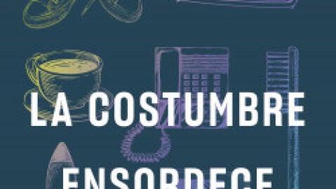 La Costumbre ensordece