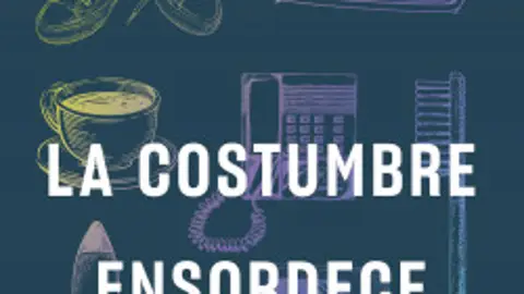 La Costumbre ensordece La Costumbre ensordece