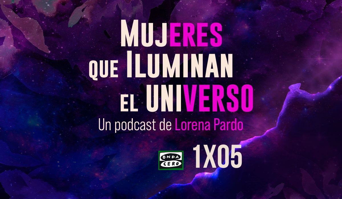 Mujeres que iluminan el universo 1×5: La construcción de ser mujer Mujeres que iluminan el universo 1×5: La construcción de ser mujer