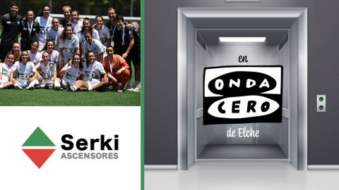 El Elche Femenino y la secci&oacute;n 'Sube con Ascensores Serki'.