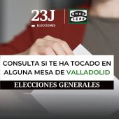  Consulta aquí si te ha tocado ser miembro de una mesa electoral para el 23J en Valladolid