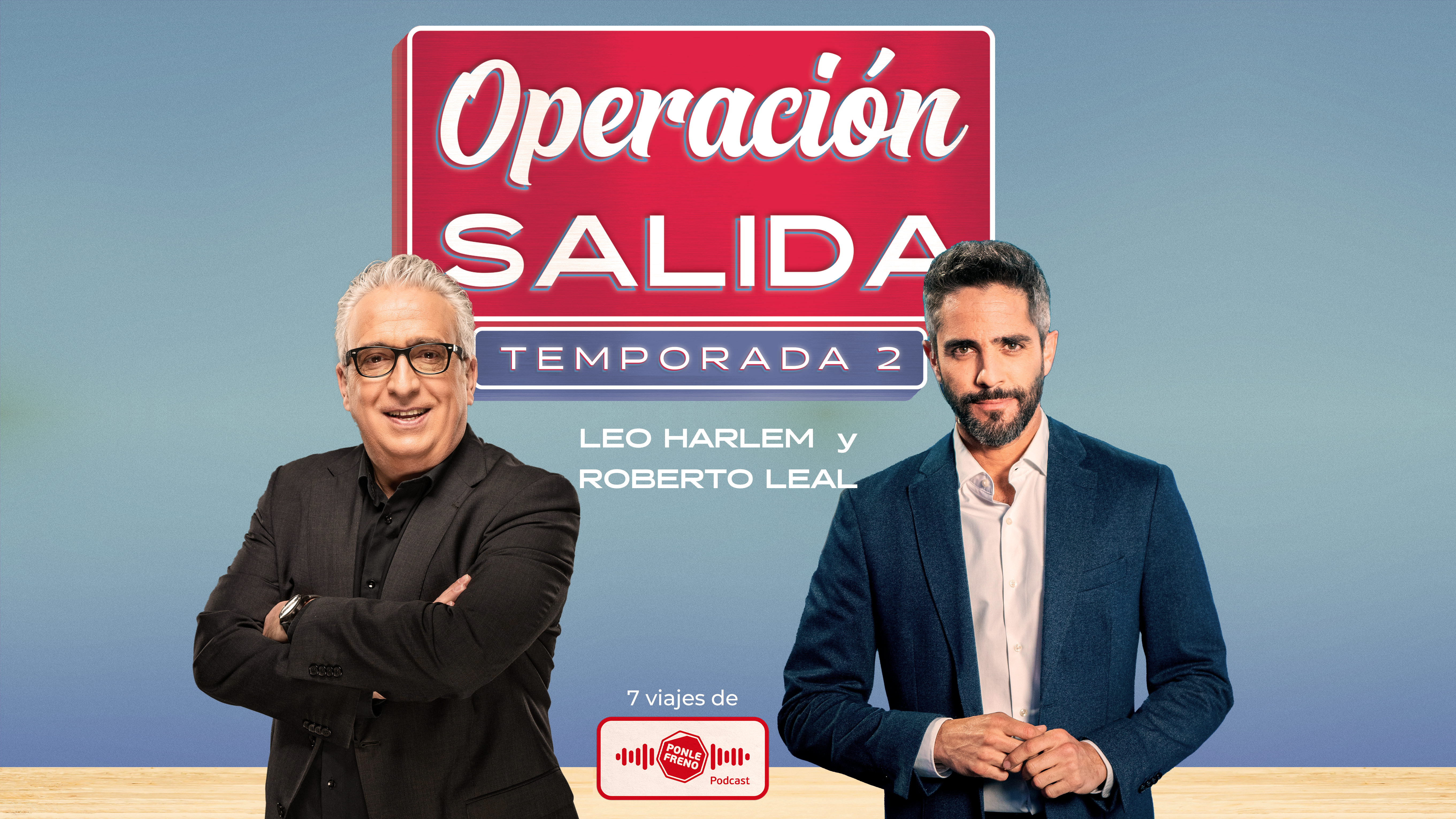 2x01 Operación salida con Roberto Leal y Leo Harlem