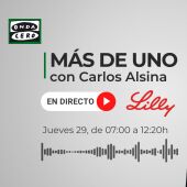 Programa especial de 'Más de uno' con Carlos Alsina desde la sede de Lilly