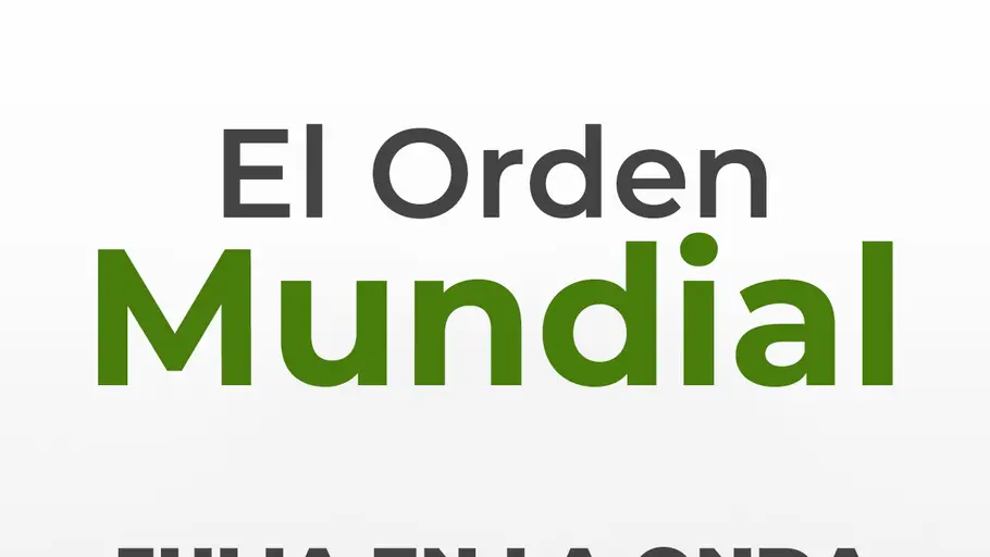 El orden mundial El orden mundial