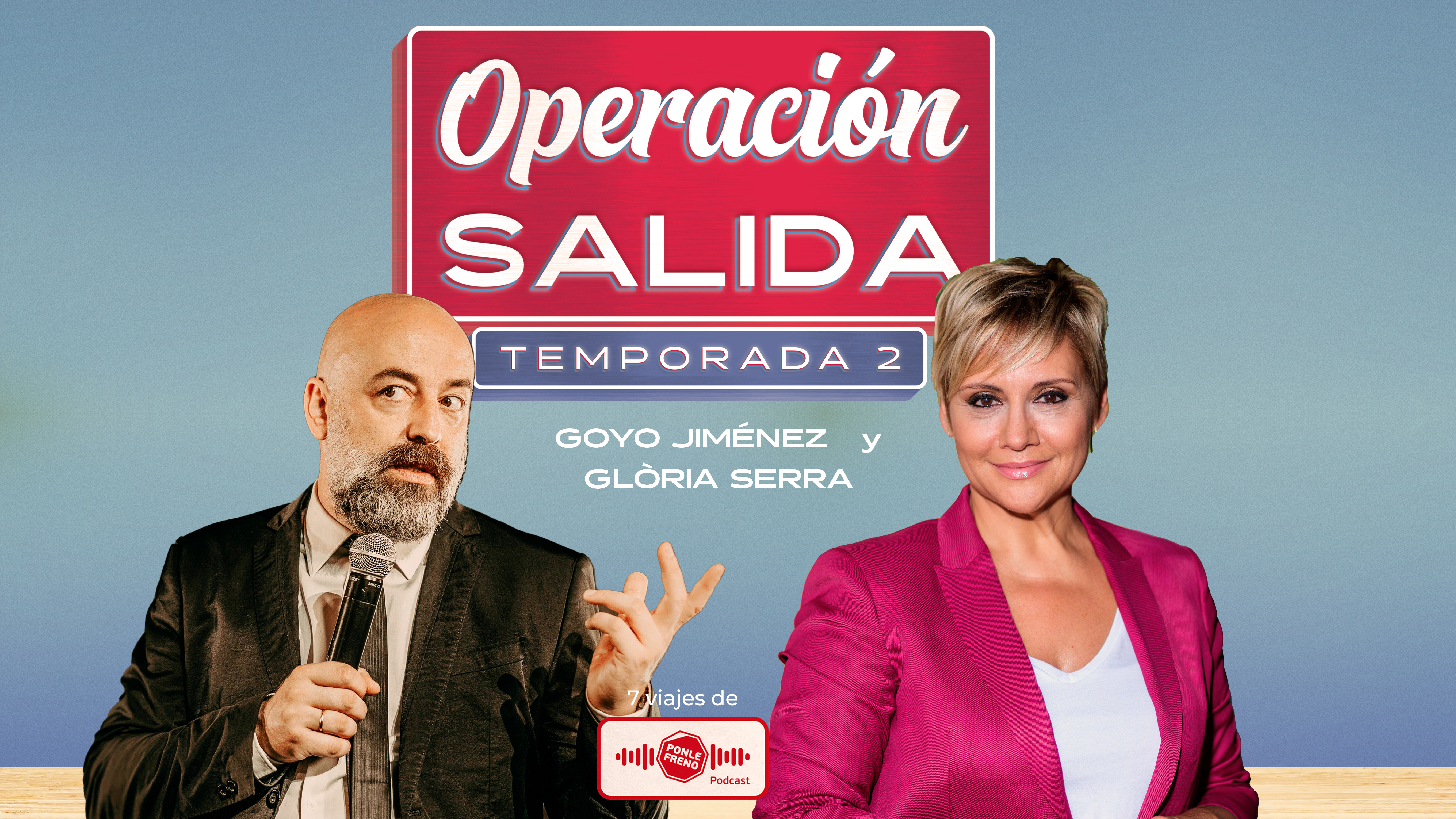02x02 Operación salida con Goyo Jiménez y Gloria Serra