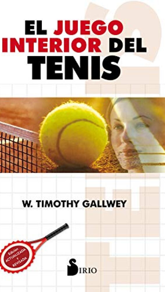 "El juego interior del tenis" de W. Timothy Gallwey