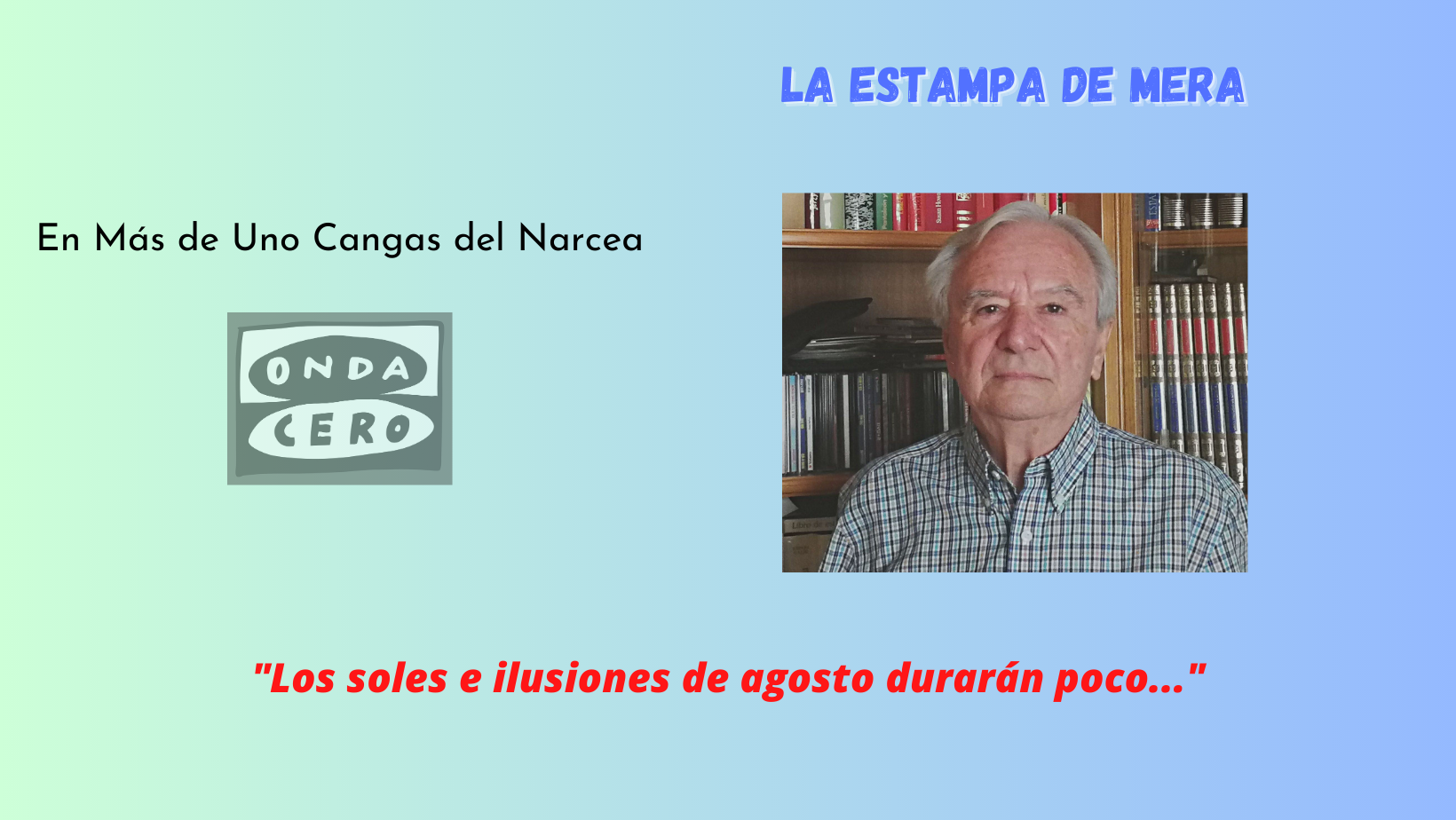Los soles y las ilusiones de agosto durarán poco Los soles y las ilusiones de agosto durarán poco