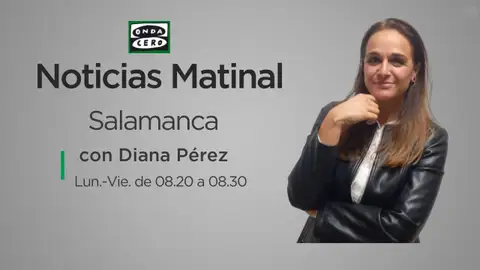 Noticias Salamanca Matinal Diana Pérez Noticias Salamanca Matinal Diana Pérez