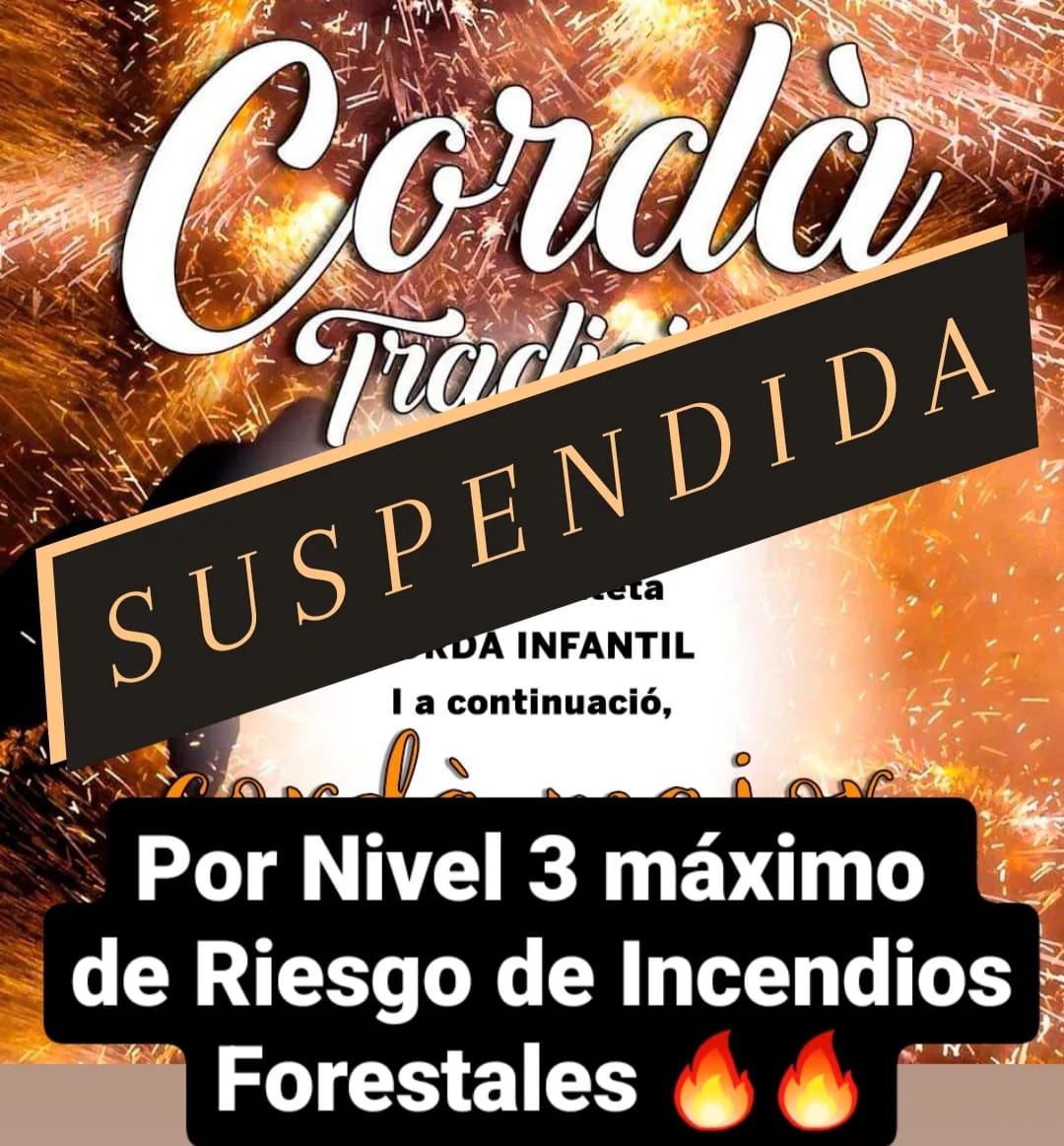 La 'Cordá' y la mascletà de hoy jueves, se suspende por riesgo alto de incendios La 'Cordá' y la mascletà de hoy jueves, se suspende por riesgo alto de incendios