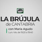 La Brújula de Cantabria con María Agudo