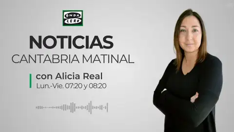 Noticias Cantabria Matinal con Alicia Real Noticias Cantabria Matinal con Alicia Real
