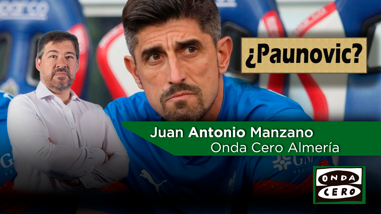 ¿Paunovic? | J.A. Manzano analiza la actualidad de la UD Almería ¿Paunovic? | J.A. Manzano analiza la actualidad de la UD Almería