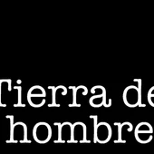 Tierra de hombres Tierra de hombres