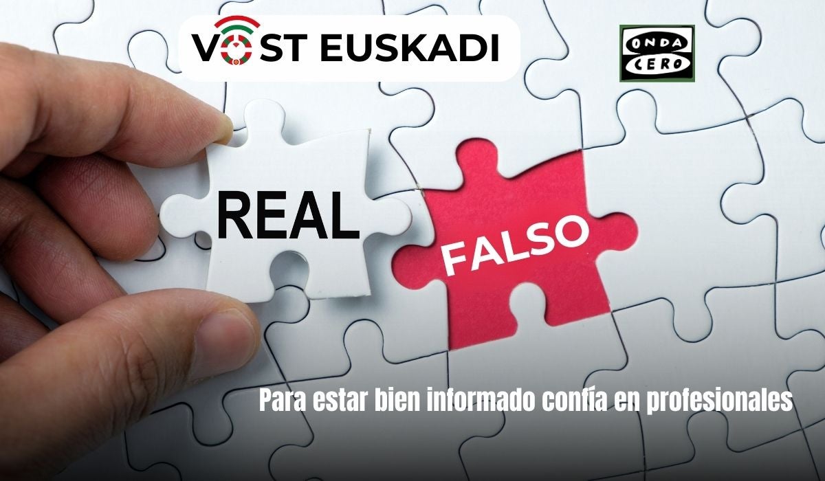 VOST Euskadi y Onda Cero unidos contra las noticias falsas VOST Euskadi y Onda Cero unidos contra las noticias falsas
