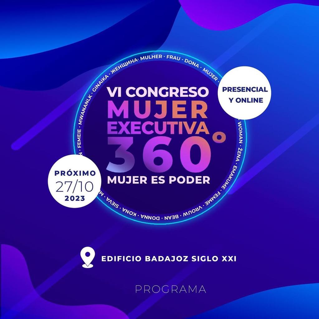 El sexto congreso Mujeres Executivas 360 se celebra este viernes en Badajoz El sexto congreso Mujeres Executivas 360 se celebra este viernes en Badajoz