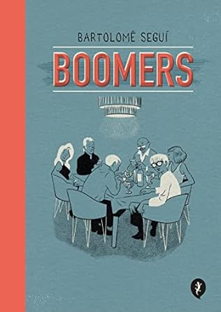 La recomendación literaria de noviembre: Boomers, de Bartolomé Seguí La recomendación literaria de noviembre: Boomers, de Bartolomé Seguí