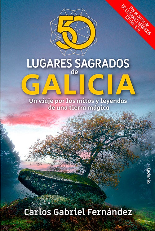 50 Lugares Sagrados de Galicia 50 Lugares Sagrados de Galicia