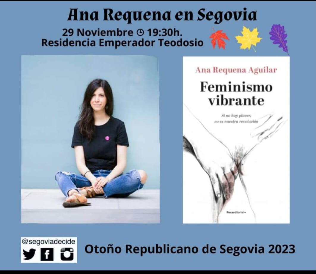 La periodista y escritora Ana Requena presenta su libro ‘Feminismo vibrante’ en Segovia La periodista y escritora Ana Requena presenta su libro ‘Feminismo vibrante’ en Segovia