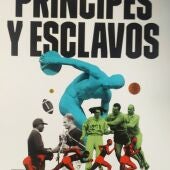 Príncipes y esclavos - libro - Marcos Pereda