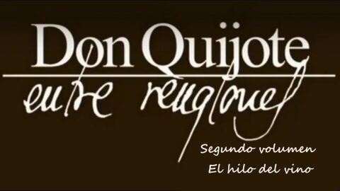 Don Quijote Entre Renglones - El hilo del vino