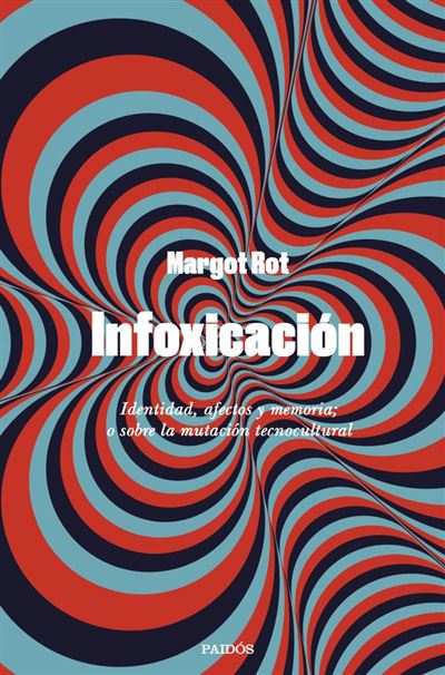 La era de la "infoxicación" La era de la "infoxicación"