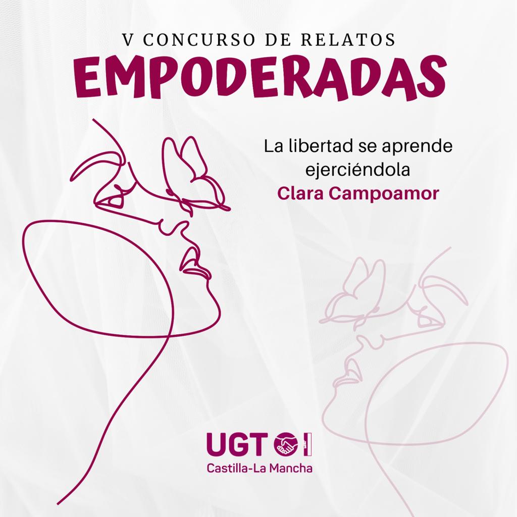 UGT vuelve a convocar el Concurso de Relato Breve “Empoderadas” UGT vuelve a convocar el Concurso de Relato Breve “Empoderadas”