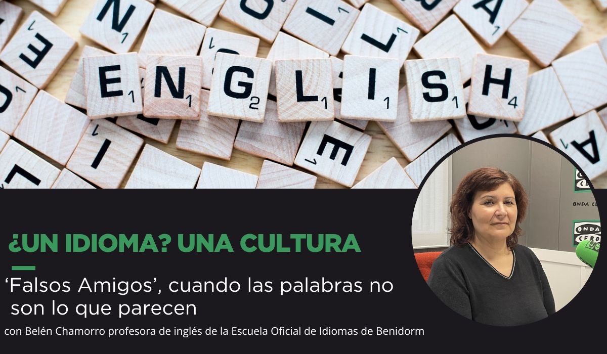 'Falsos Amigos', cuando las palabras 'no son' lo que parecen 'Falsos Amigos', cuando las palabras 'no son' lo que parecen