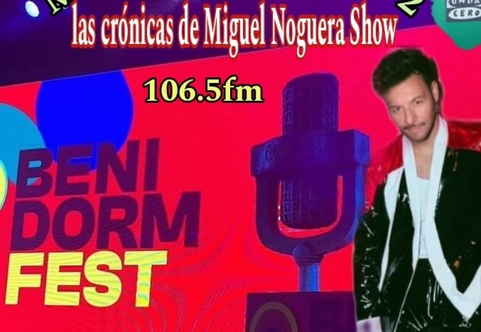 Así vivió Miguel Noguera la primera semifinal del Benidorm Fest Así vivió Miguel Noguera la primera semifinal del Benidorm Fest