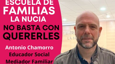 Antonio Chamorro participa en la III Escuela de Familias de La Nuc&iacute;a.