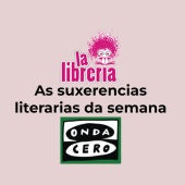As suxerencias literarias de La Librería CyC do 7 de febreiro de 2024