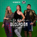 La gran decepción, podcast de Onda Cero.